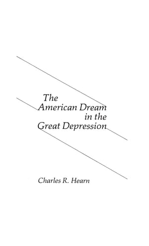 The American Dream In The Great Depression (Contributions In American Studies),Used