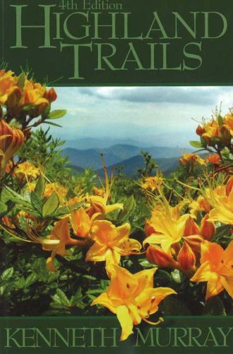 Highland Trails: A Guide to Scenic Trails: Northeast Tennessee, Western North Carolina, Southwest Virginia,Used