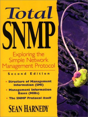Total SNMP: Exploring the Simple Network Management Protocol (2nd Edition),Used