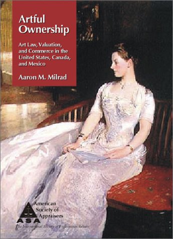 Artful Ownership : Art Law, Valuation, And Commerce In The United States, Canada, And Mexico,Used