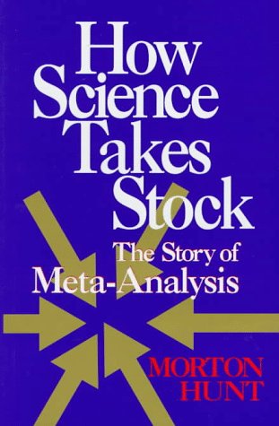 How Science Takes Stock: The Story of MetaAnalysis,New