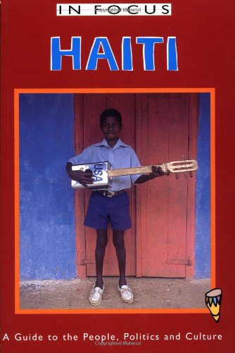 In Focus Haiti: A Guide to the People, Politics and Culture,Used