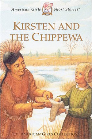 Kirsten and the Chippewa (American Girls Short Stories),Used