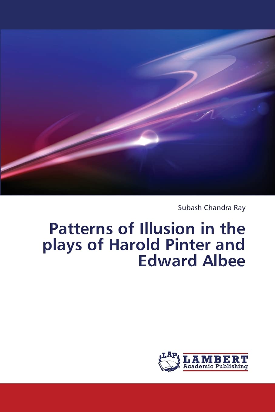 Patterns of Illusion in the plays of Harold Pinter and Edward Albee,Used