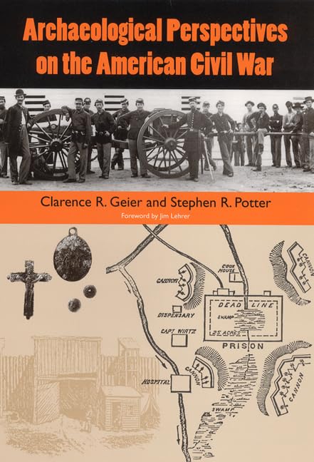 Archaeological Perspectives On The American Civil War