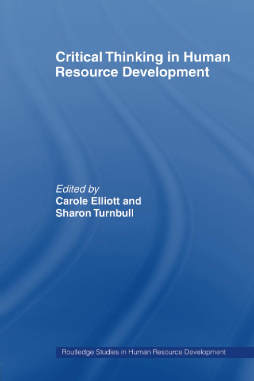 Critical Thinking In Human Resource Development (Routledge Studies In Human Resource Development),Used