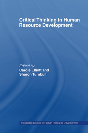 Critical Thinking In Human Resource Development (Routledge Studies In Human Resource Development),Used