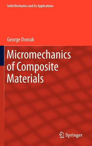 Micromechanics Of Composite Materials (Solid Mechanics And Its Applications, 186),Used