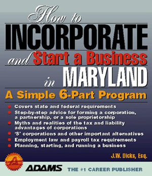 How to Incorporate and Start a Business in Maryland: A Simple 6Part Program (How to Incorporate and Start a Business Series),Used