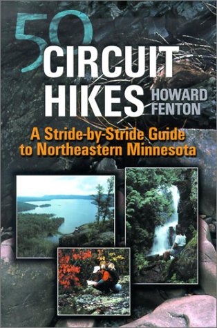 50 Circuit Hikes: A StrideByStride Guide To Northeastern Minnesota,Used