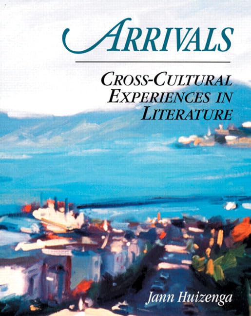 Arrivals: CrossCultural Experiences in Literature,Used