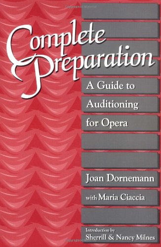 Complete Preparation: A Guide to Auditioning for Opera,Used