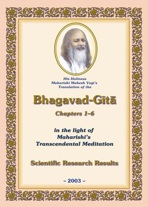 His Holiness Maharishi Mahesh Yogis Translation of the BhagavadGita, Chapters 16, in the light of Maharishis Transcendental Me,Used