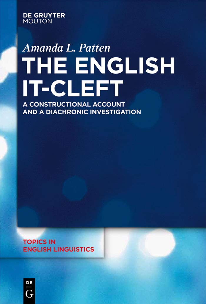 The English Itcleft: A Constructional Account And A Diachronic Investigation (Topics In English Linguistics [Tiel], 79),Used