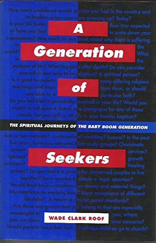 A Generation of Seekers: The Spiritual Journeys of the Baby Boom Generation,Used