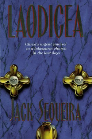 Laodicea: Christ's Urgent Counsel to a Lukewarm Church in the Last Days,New
