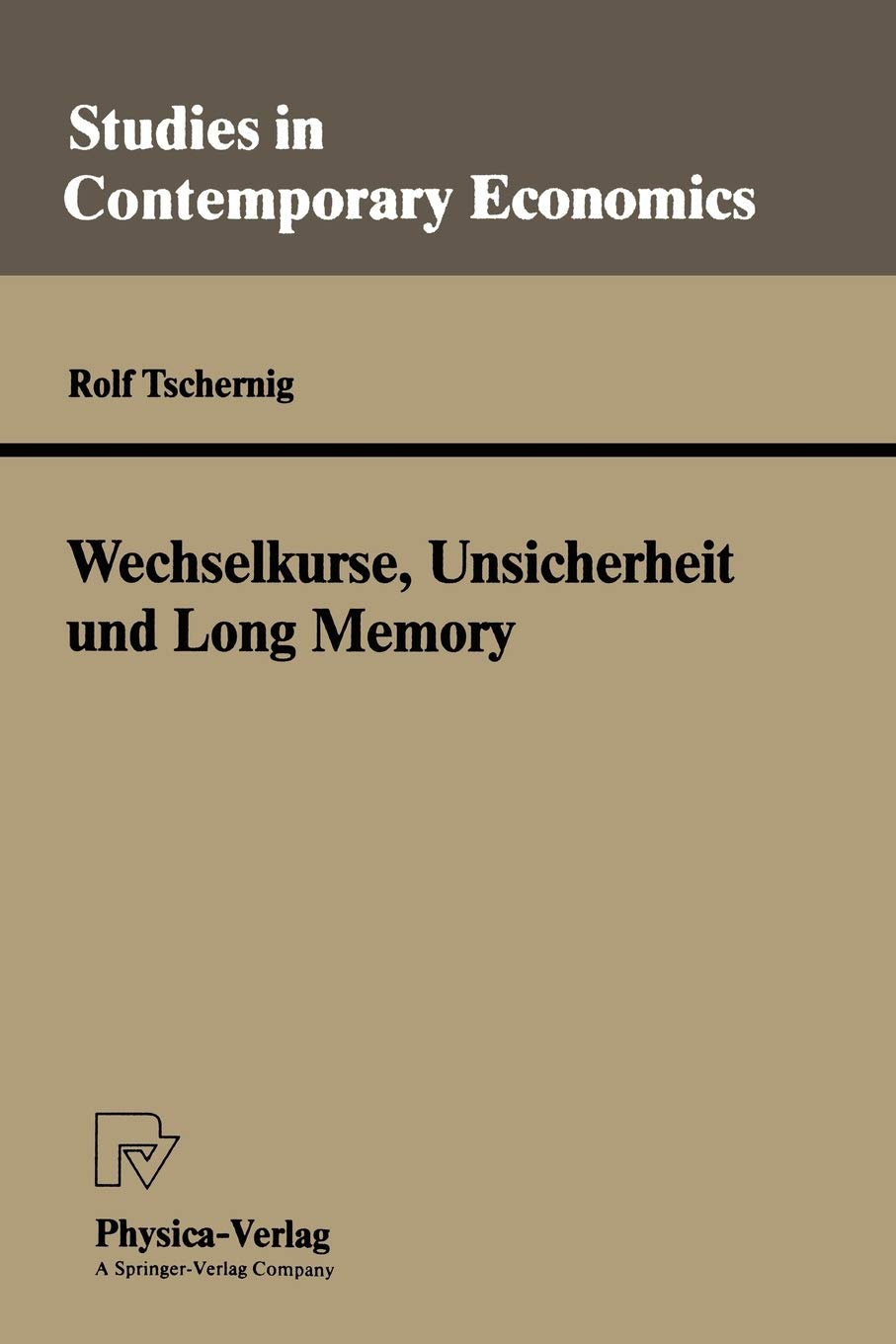Wechselkurse, Unsicherheit und Long Memory (Studies in Contemporary Economics) (German Edition),Used