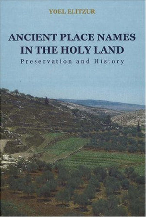 Ancient Place Names In The Holy Land: Preservation And History