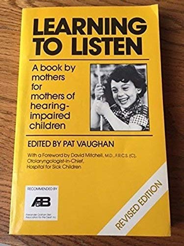 Learning to Listen: A Book by Mothers for Mothers of HearingImpaired Children,Used