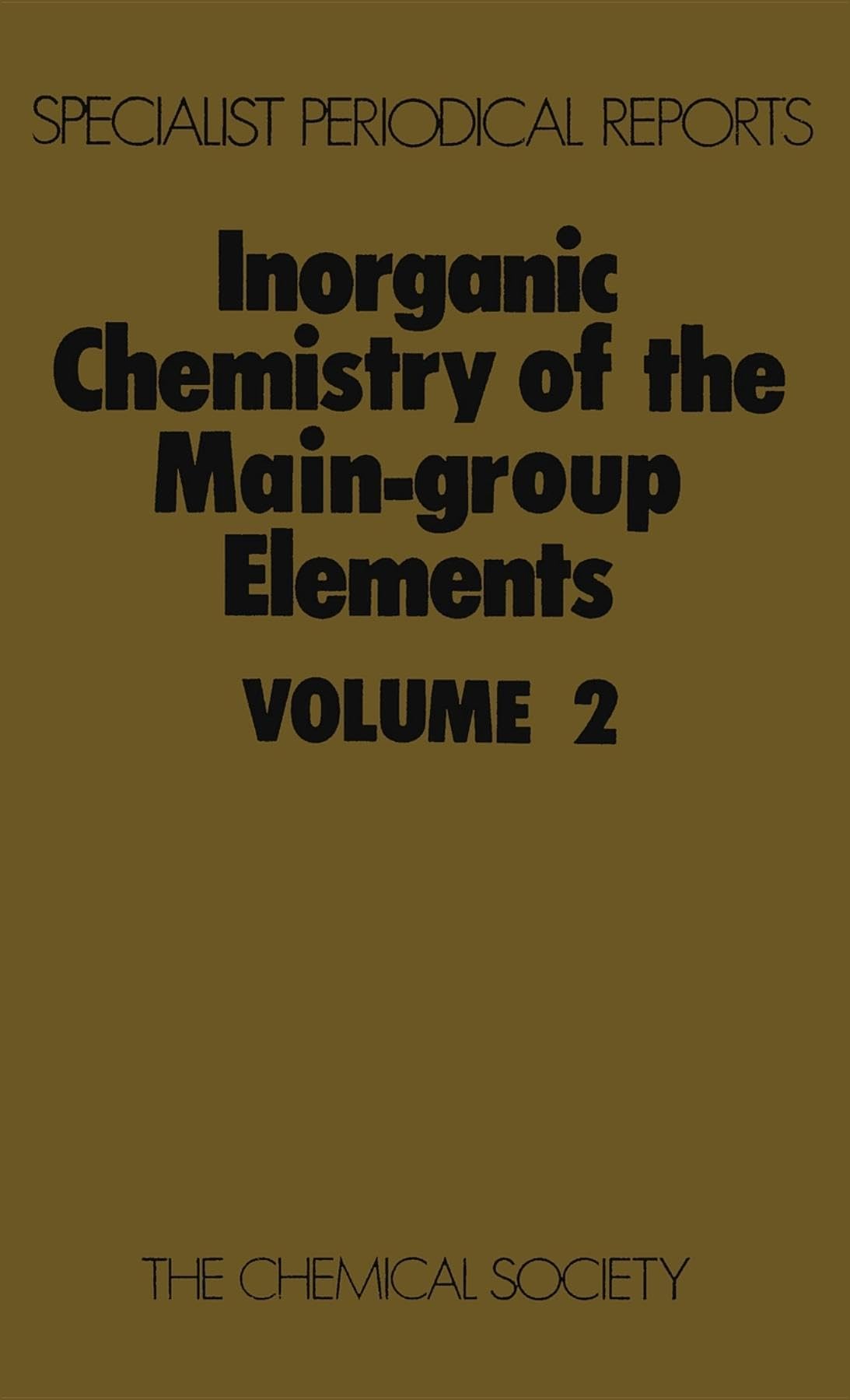 Inorganic Chemistry of the MainGroup Elements: Volume 2 (Specialist Periodical Reports),Used