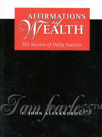 Affirmations of Wealth: 101 Secrets of Daily Success,New