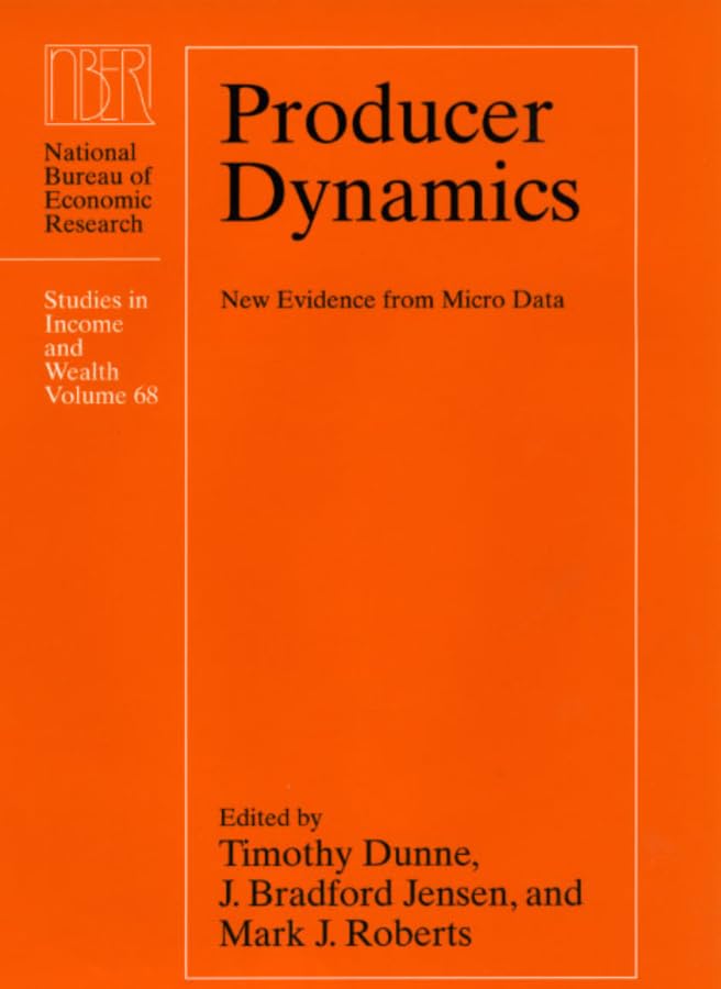 Producer Dynamics: New Evidence from Micro Data (Volume 68) (National Bureau of Economic Research Studies in Income and Wealth),Used