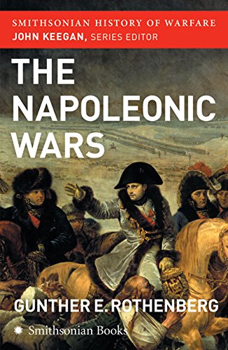 The Napoleonic Wars (Smithsonian History Of Warfare)