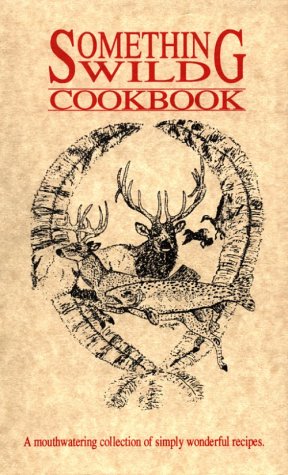 Something Wild Cookbook,Used