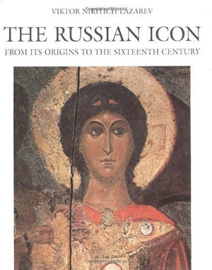 The Russian Icon: From Its Origin to the Sixteenth Century