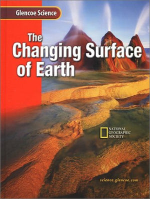 The Changing Surface of Earth: Course G (Glencoe Science),Used