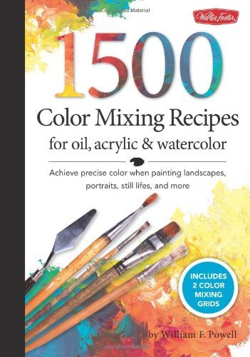 1500 Color Mixing Recipes for Oil, Acrylic & Watercolor: Achieve Precise Color When Painting Landscapes, Portraits, Still Lifes,,Used