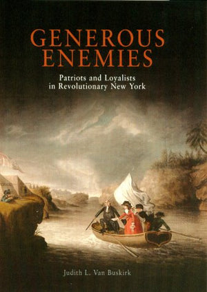 Generous Enemies: Patriots And Loyalists In Revolutionary New York (Early American Studies)-new