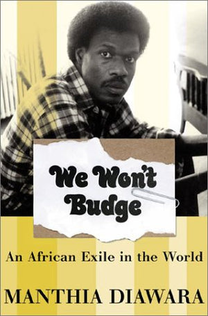 We Wont Budge: An African Exile In The World-used