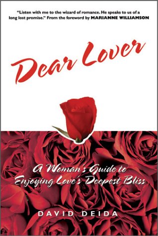 Dear Lover: A Woman'S Guide To Enjoying Love'S Deepest Bliss