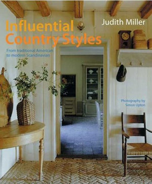 Influential Country Styles: From Traditional American to Rustic French and Modern ScandinavianThe Complete Guide,Used