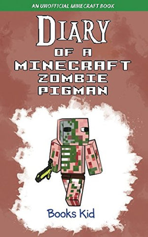 Diary of a Minecraft Zombie Pigman: An Unofficial Minecraft Book,Used