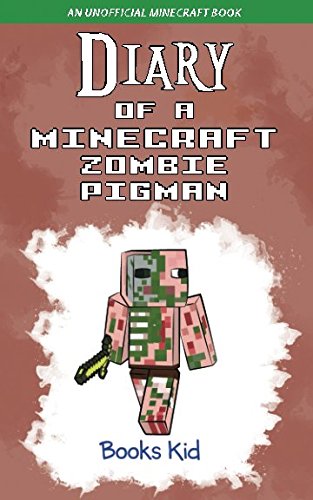 Diary of a Minecraft Zombie Pigman: An Unofficial Minecraft Book,Used