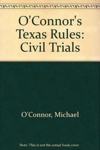 O'Connor's Texas Rules * Civil Trials,Used