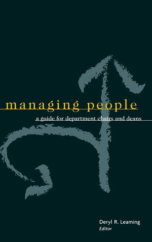 Managing People: A Guide for Department Chairs and Deans,New
