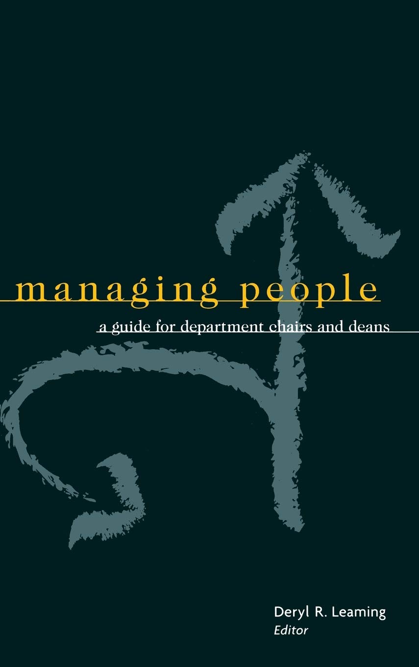 Managing People: A Guide for Department Chairs and Deans,New