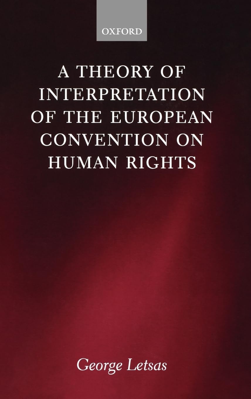 A Theory of Interpretation of the European Convention on Human Rights,Used
