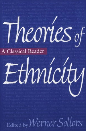 Theories Of Ethnicity: A Classical Reader,Used