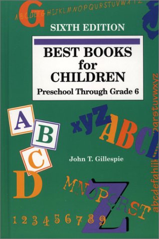 Best Books for Children; Preschool Through Grade 6 (BEST BOOKS FOR CHILDREN, PRESCHOOL THROUGH GRADE SIX),Used