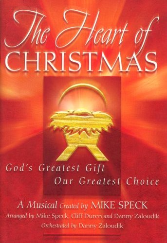 The Heart Of Christmas: God'S Greatest Gift, Our Greatest Choice,New