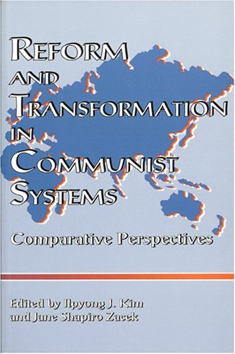 Reform and Transformation in Communist Systems: Comparative Perspectives,Used