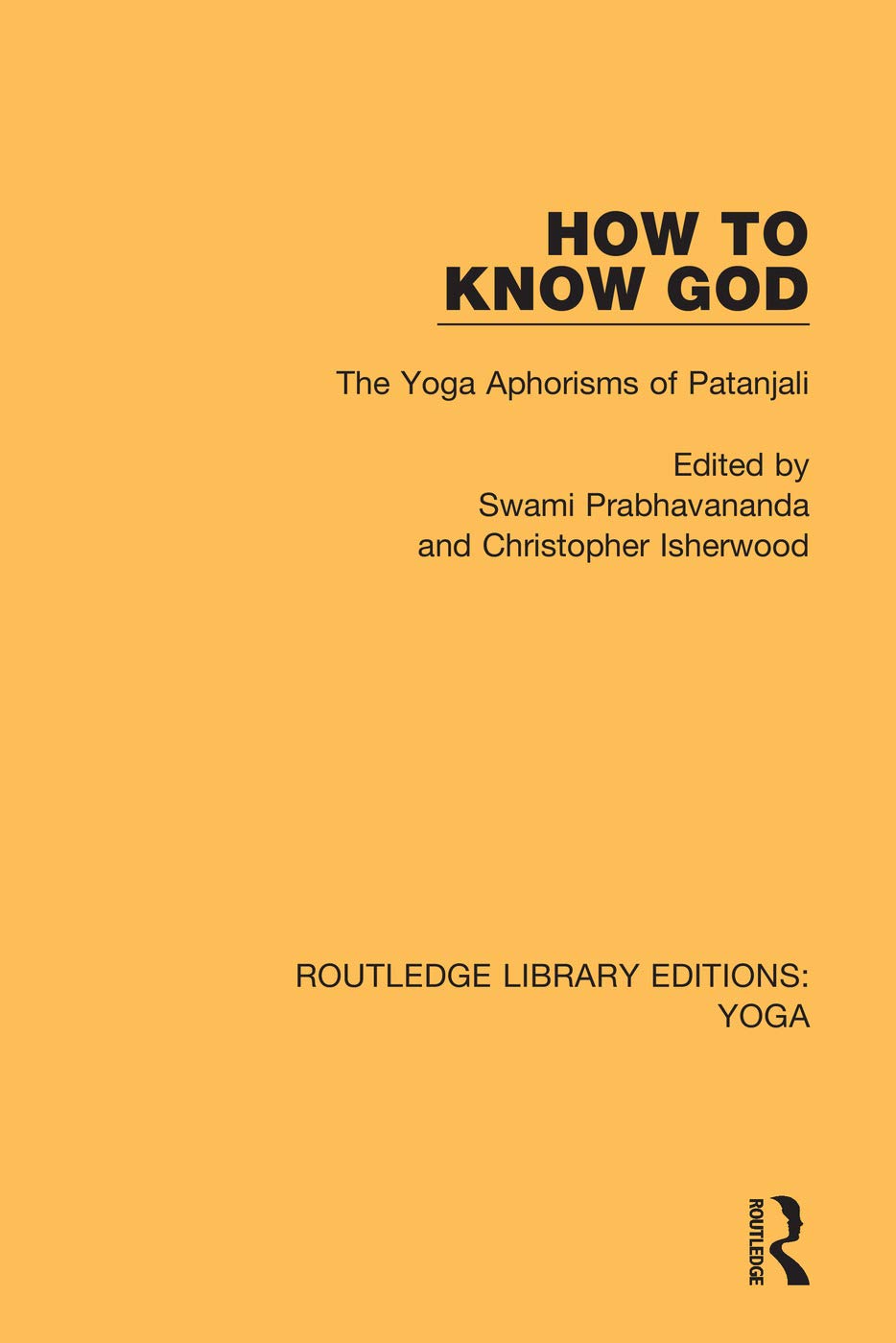 How to Know God: The Yoga Aphorisms of Patanjali (Routledge Library Editions: Yoga),Used