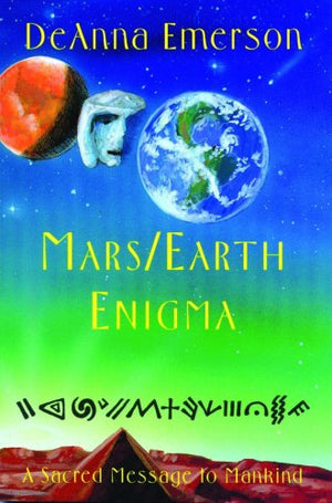 Mars/Earth Enigma: A Sacred Message to Mankind,Used