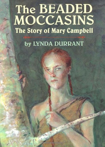 The Beaded Moccasins: The Story of Mary Campbell,Used
