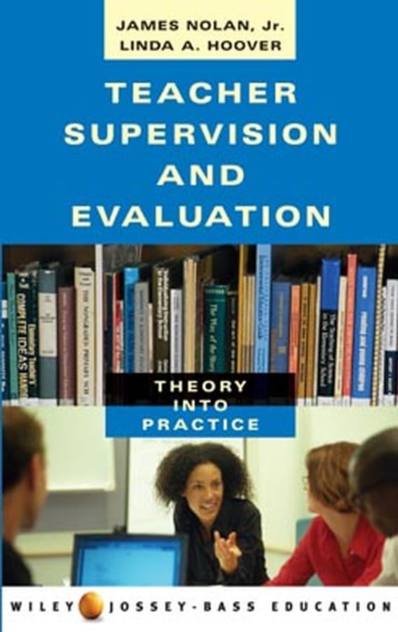 Teacher Supervision and Evaluation: Theory into Practice,New
