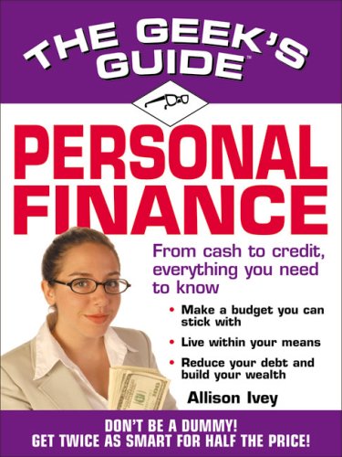 The Geek's Guide to Personal Finance: Don't Be a Dummy. Get Smart Fast. (The Geek's Guides),Used